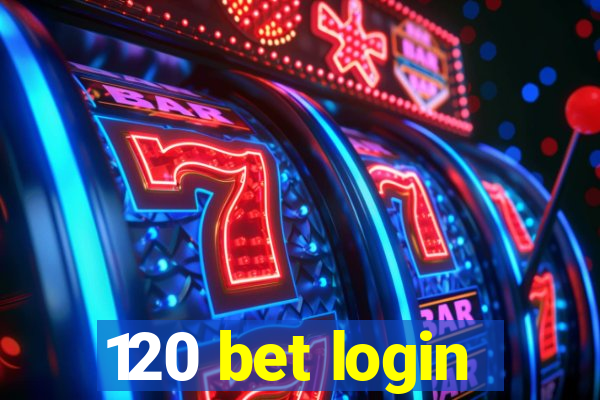 120 bet login